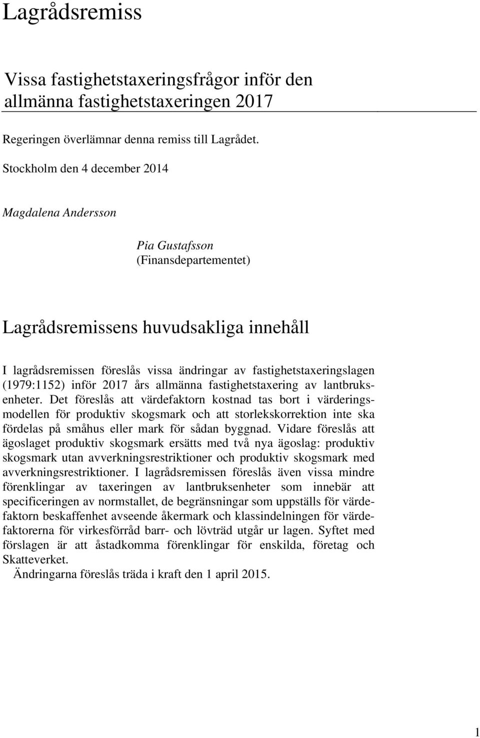 (1979:1152) inför 2017 års allmänna fastighetstaxering av lantbruksenheter.