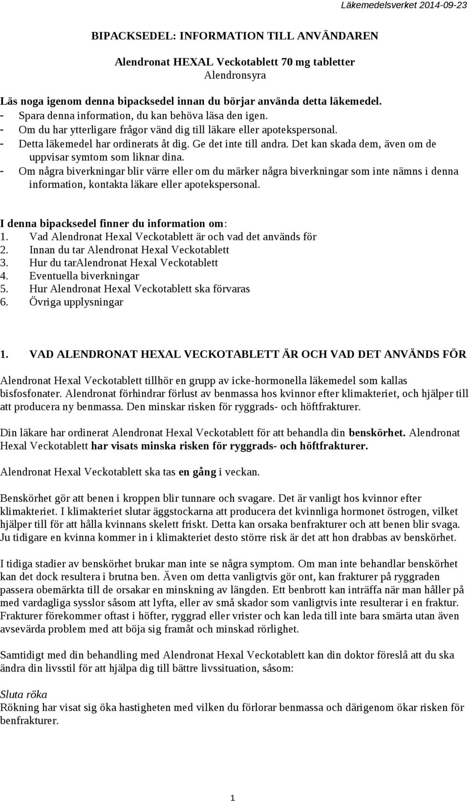 Det kan skada dem, även om de uppvisar symtom som liknar dina.