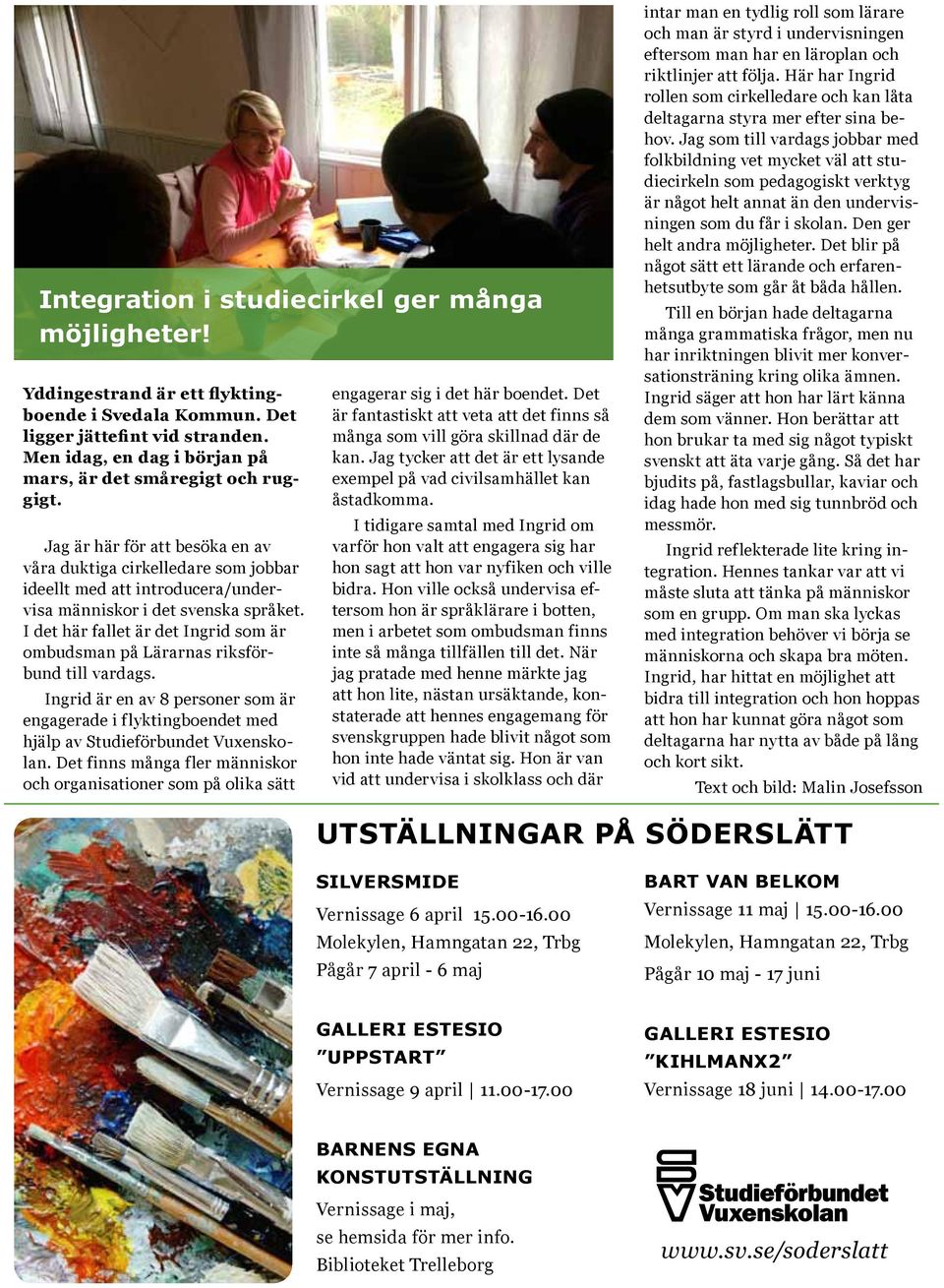 Jag är här för att besöka en av våra duktiga cirkelledare som jobbar ideellt med att introducera/undervisa människor i det svenska språket.