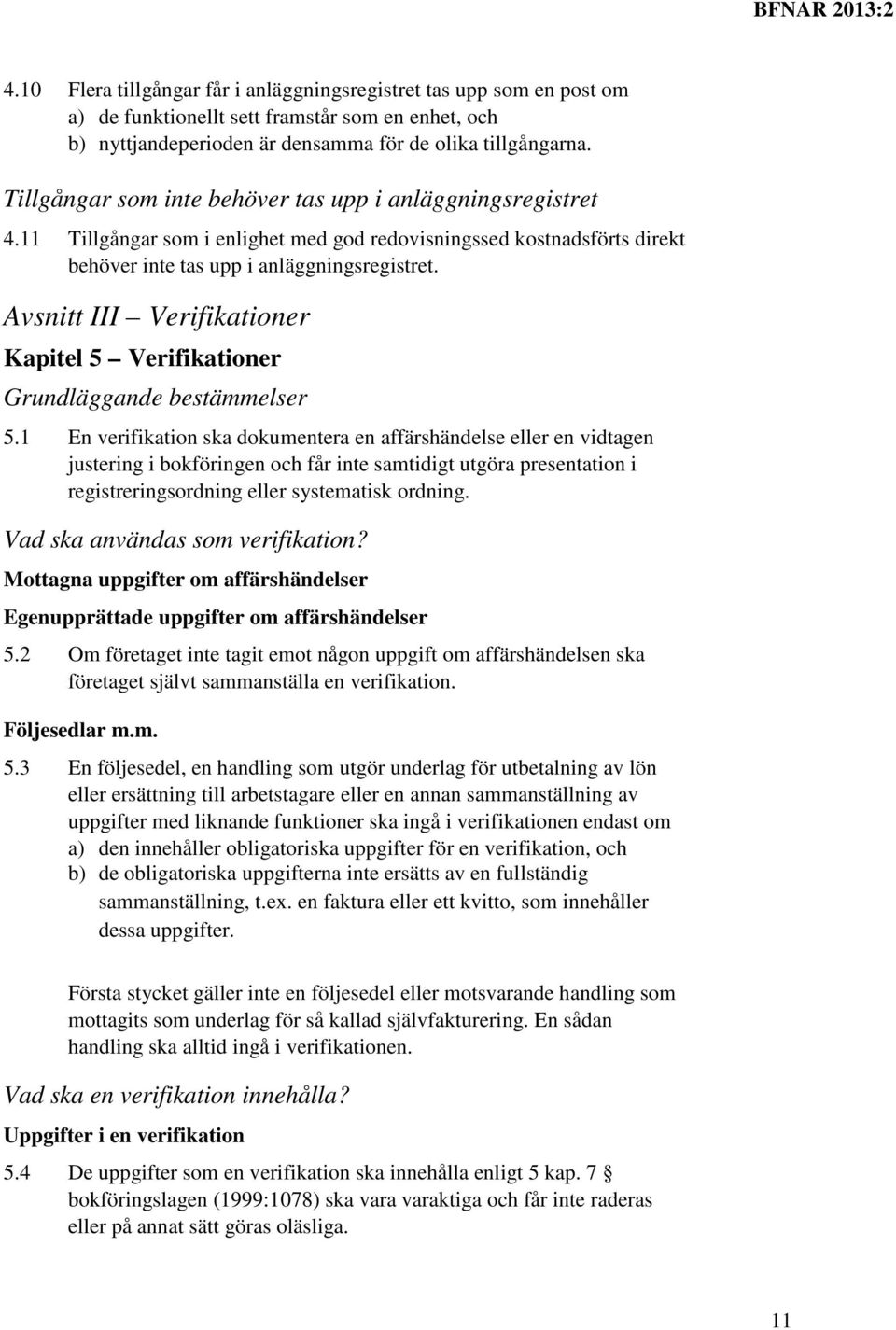 Avsnitt III Verifikationer Kapitel 5 Verifikationer Grundläggande bestämmelser 5.