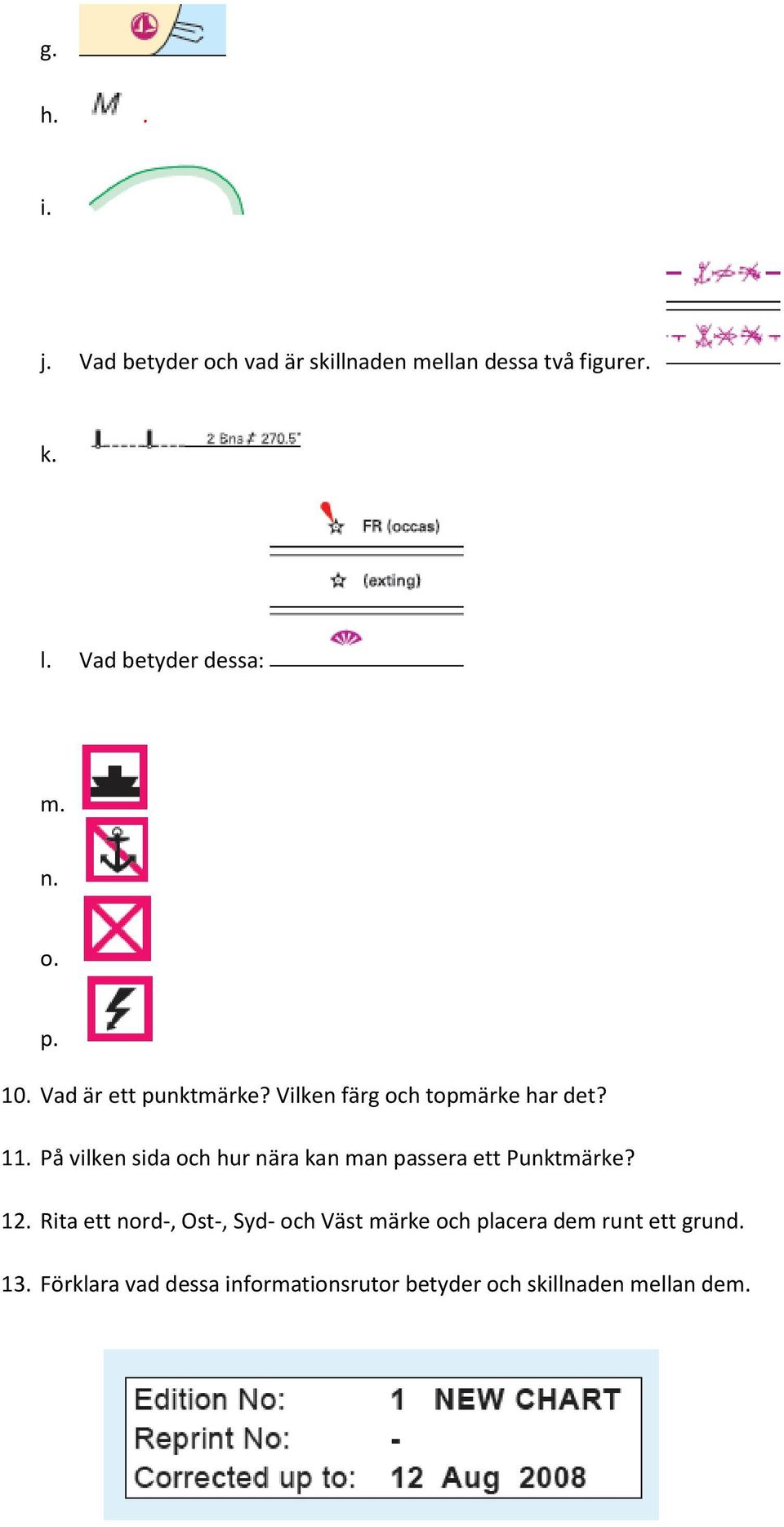 På vilken sida och hur nära kan man passera ett Punktmärke? 12.