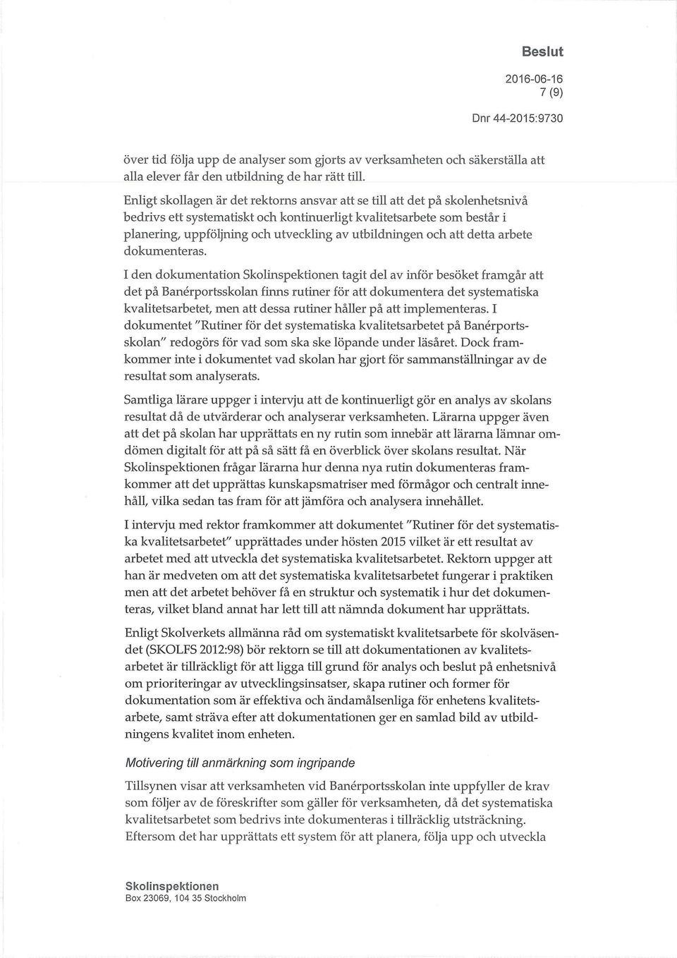 utbildningen och att detta arbete dokumenteras.