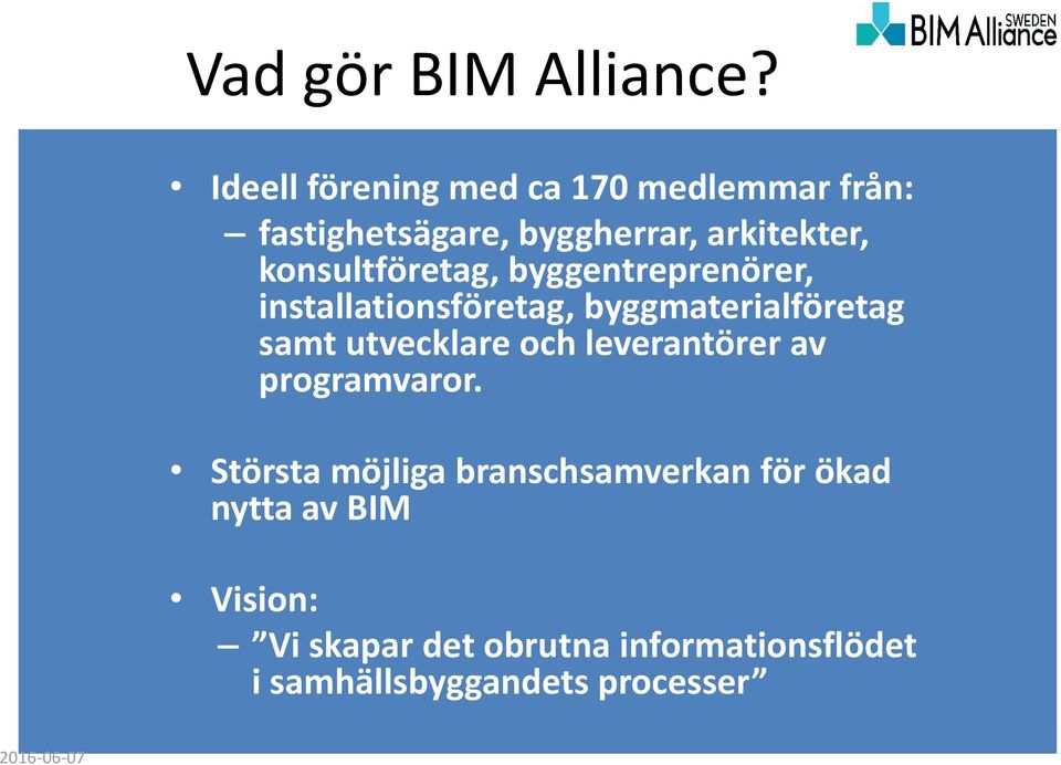 konsultföretag, byggentreprenörer, installationsföretag, byggmaterialföretag samt