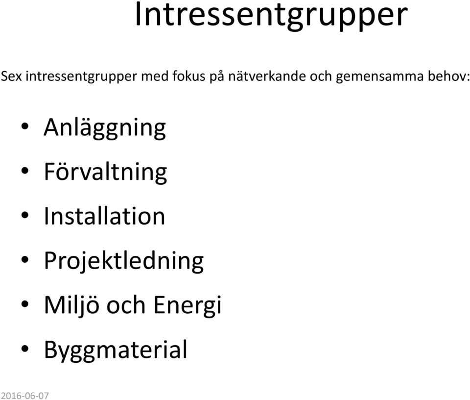 behov: Anläggning Förvaltning