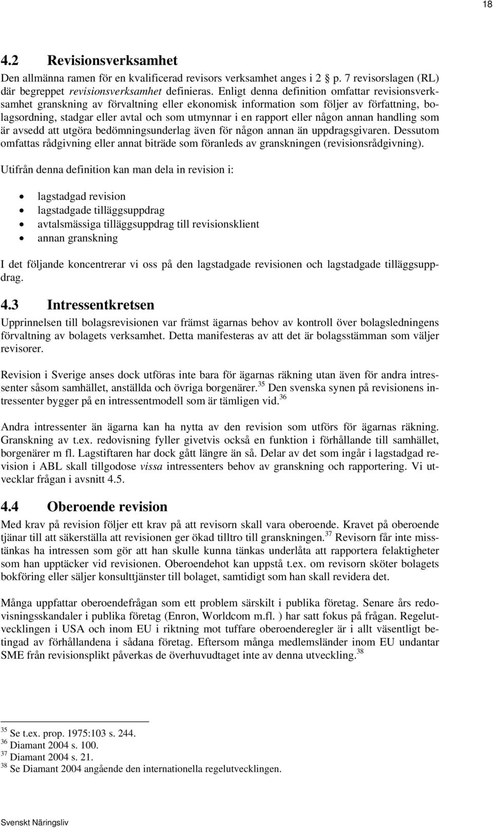 eller någon annan handling som är avsedd att utgöra bedömningsunderlag även för någon annan än uppdragsgivaren.