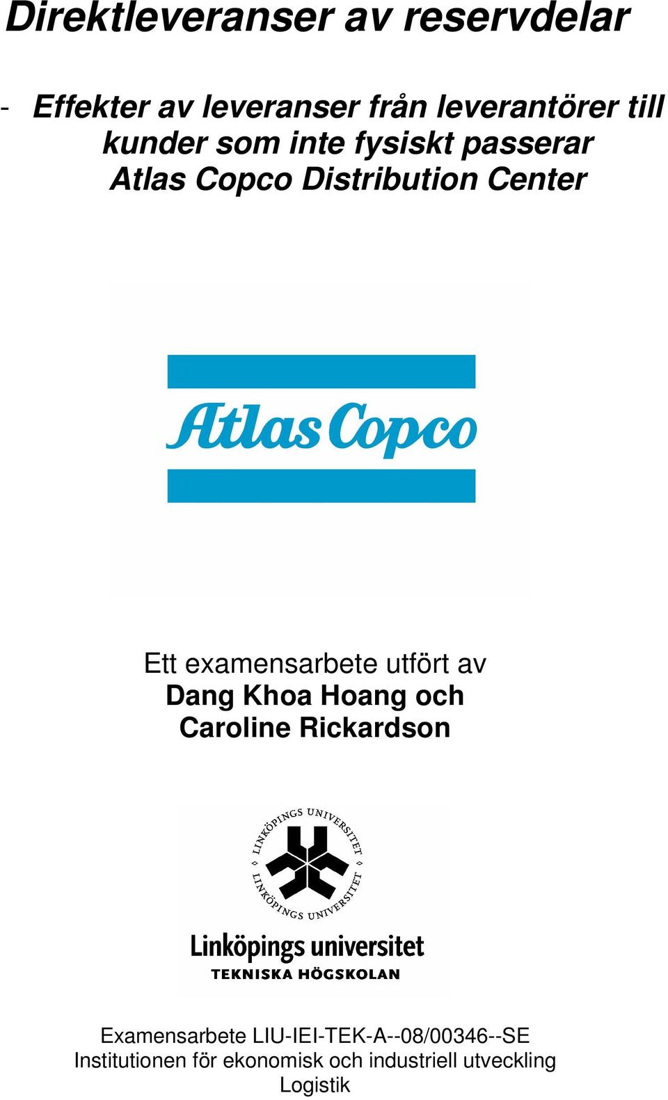 examensarbete utfört av Dang Khoa Hoang och Caroline Rickardson Examensarbete