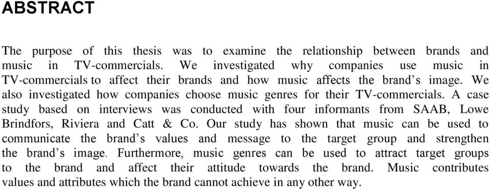 We also investigated how companies choose music genres for their TV-commercials.
