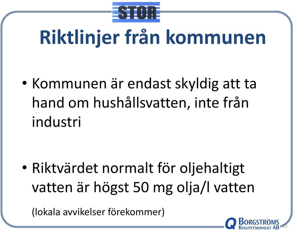 Riktvärdet normalt för oljehaltigt vatten är högst