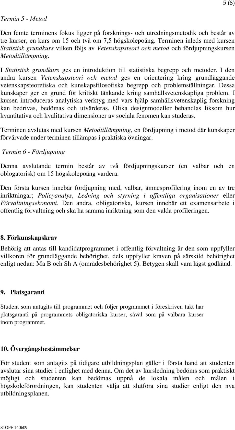 I Statistisk grundkurs ges en introduktion till statistiska begrepp och metoder.