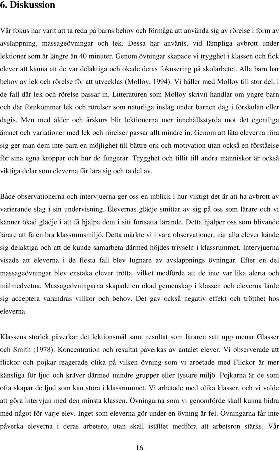 Genom övningar skapade vi trygghet i klassen och fick elever att känna att de var delaktiga och ökade deras fokusering på skolarbetet.