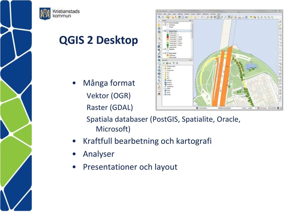 Spatialite, Oracle, Microsoft) Kraftfull