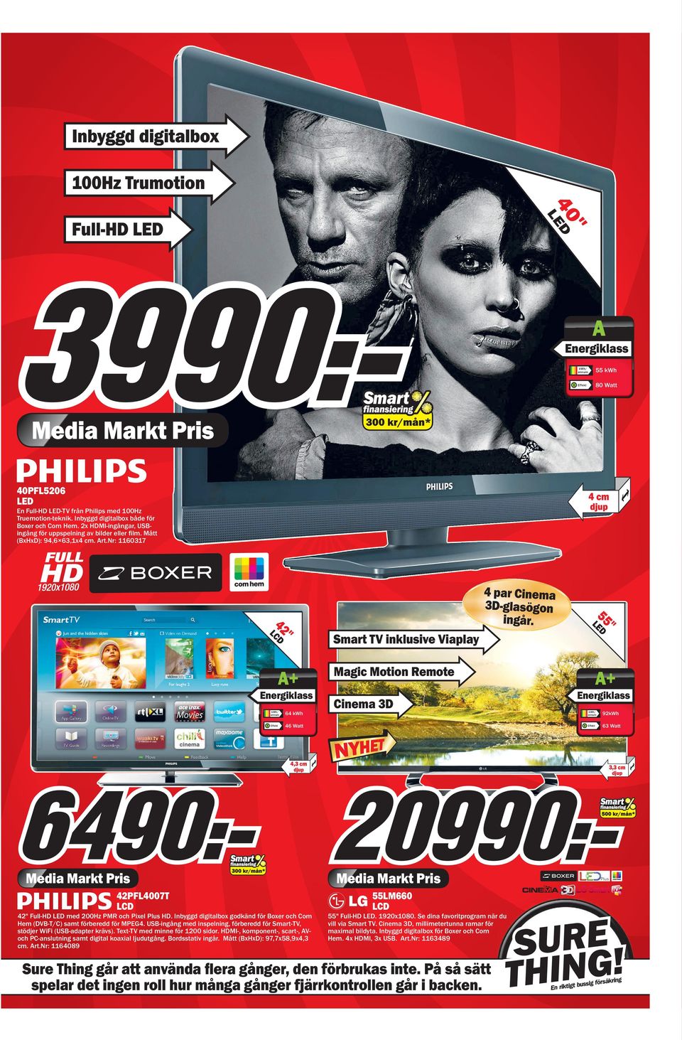 Nr: 1160317 Energiklass Smart TV inklusive Viaplay " 55LED " 42LCD A+ 4 par Cinema 3D-glasögon ingår.