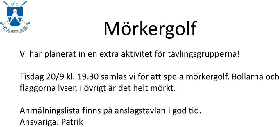 30 samlas vi för att spela mörkergolf.