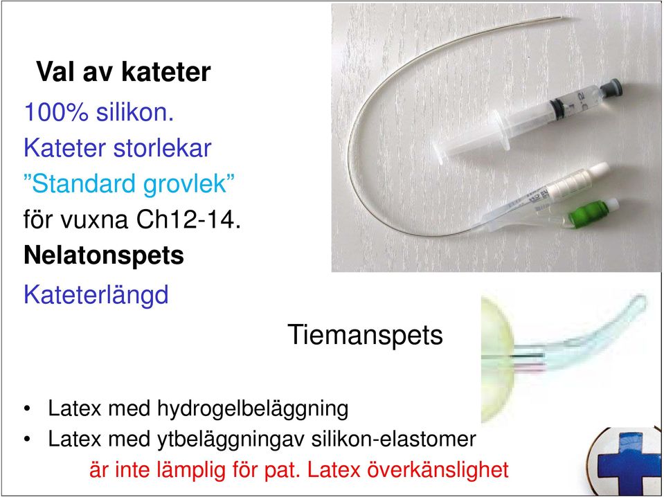 Nelatonspets Kateterlängd Tiemanspets Latex med