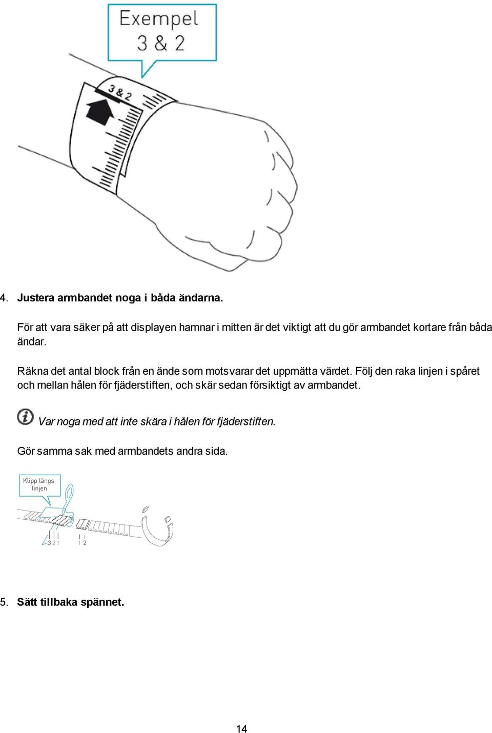 Räkna det antal block från en ände som motsvarar det uppmätta värdet.