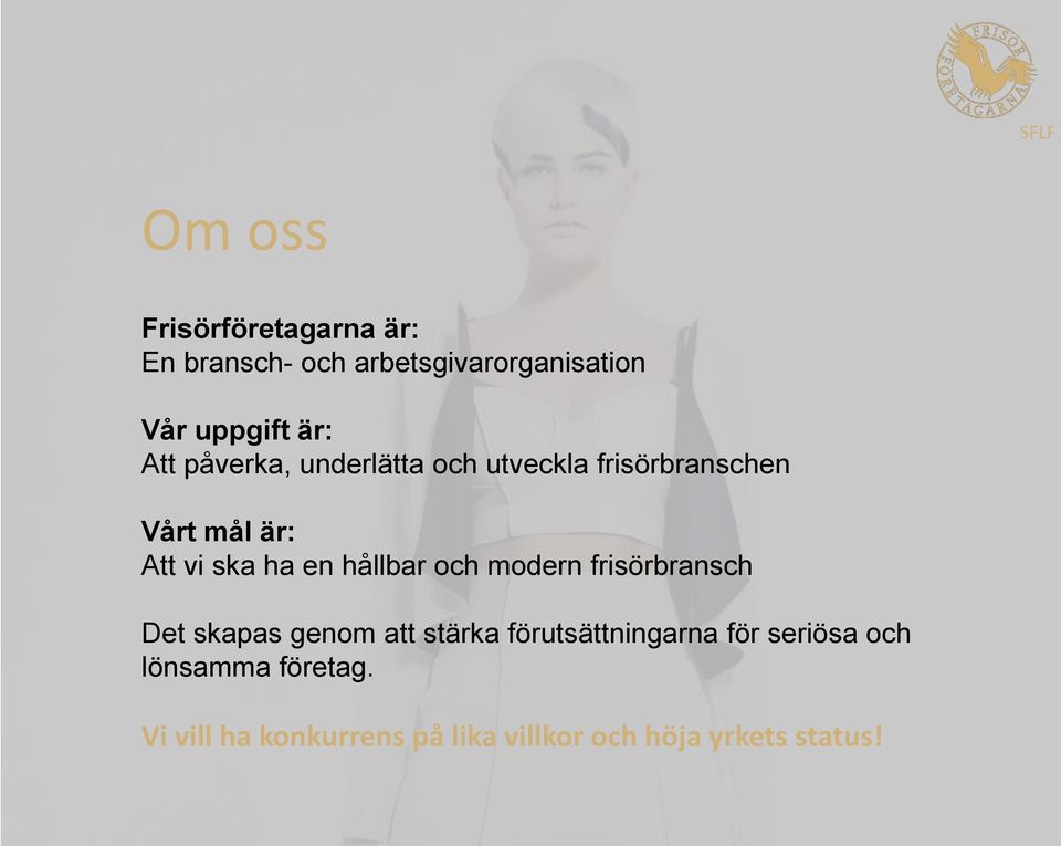 hållbar och modern frisörbransch Det skapas genom att stärka förutsättningarna för