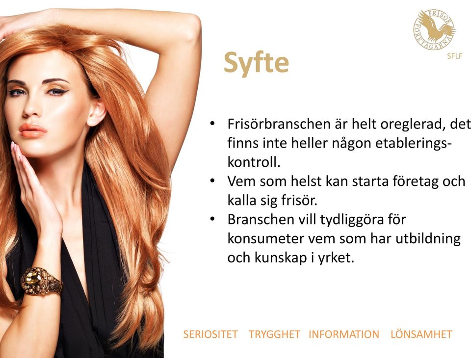 Vem som helst kan starta företag och kalla sig frisör.