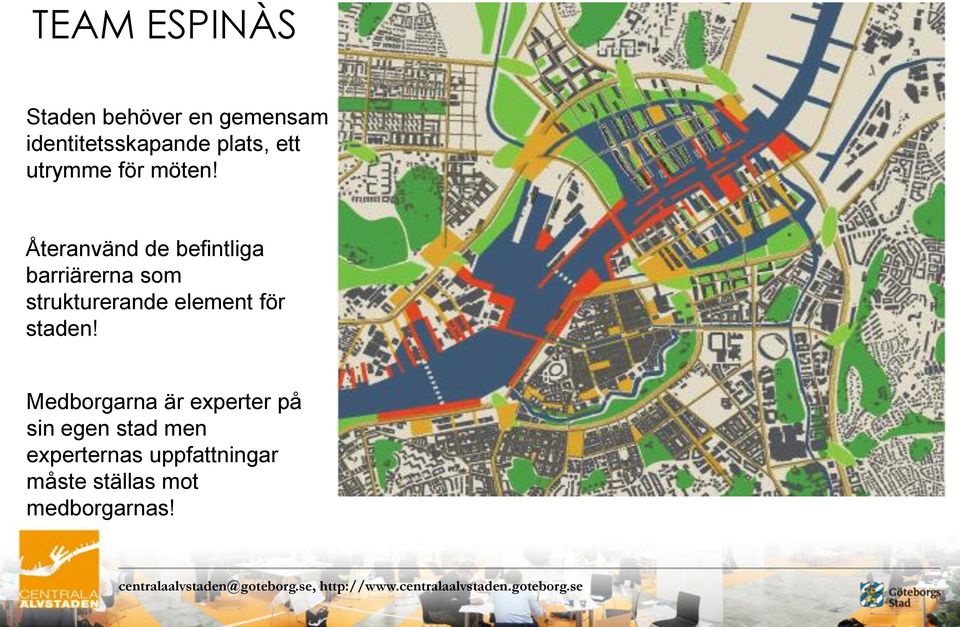 Medborgarna är experter på sin egen stad men experternas uppfattningar måste ställas