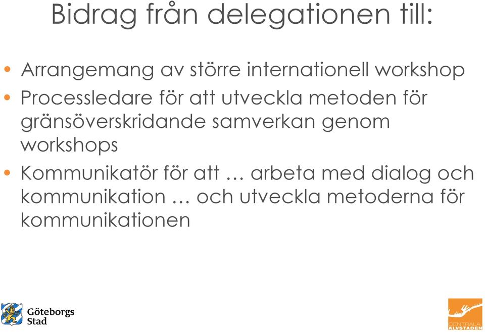 för gränsöverskridande samverkan genom workshops Kommunikatör för