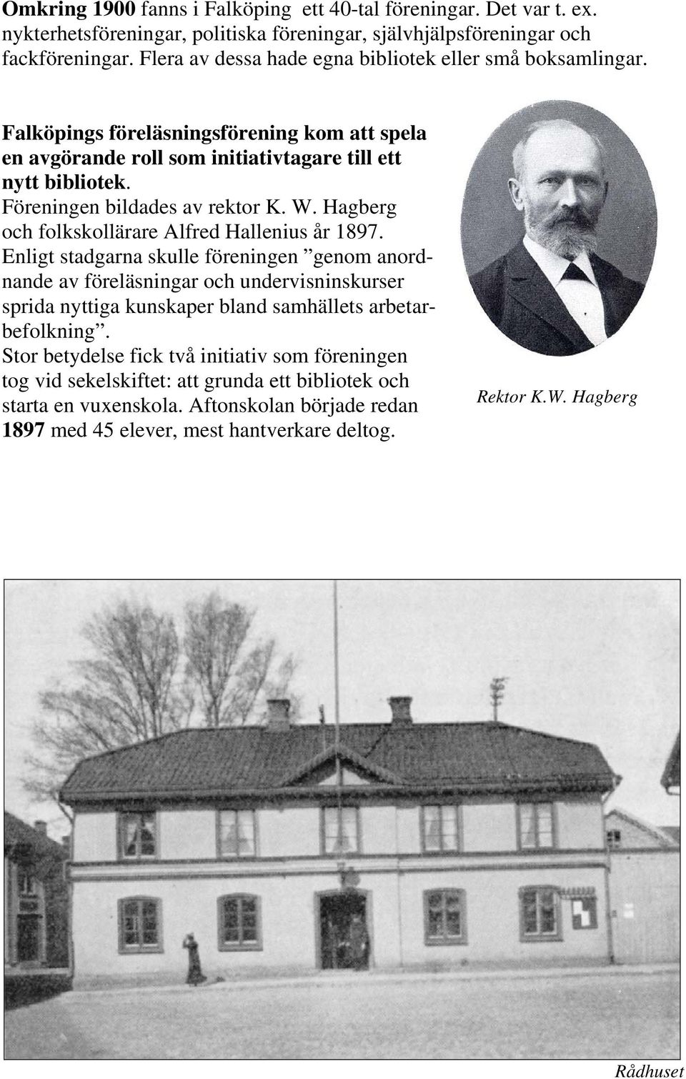 W. Hagberg och folkskollärare Alfred Hallenius år 1897.