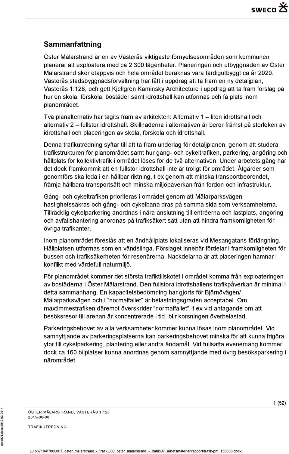 Västerås stadsbyggnadsförvaltning har fått i uppdrag att ta fram en ny detaljplan, Västerås 1:128, och gett Kjellgren Kaminsky Architecture i uppdrag att ta fram förslag på hur en skola, förskola,