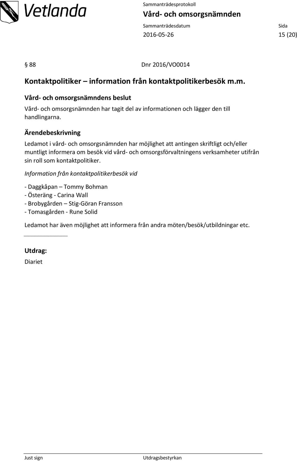 verksamheter utifrån sin roll som kontaktpolitiker.