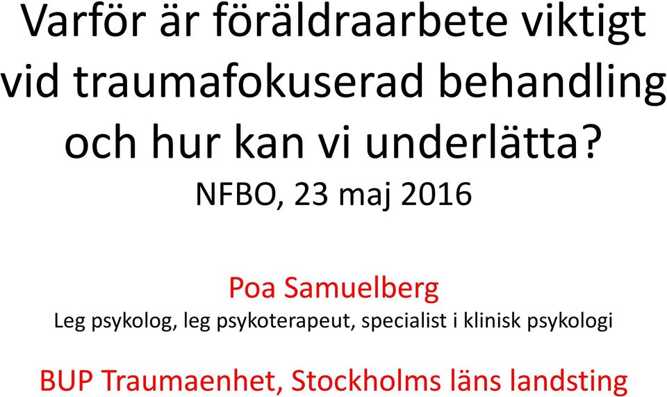 NFBO, 23 maj 2016 Poa Samuelberg Leg psykolog, leg