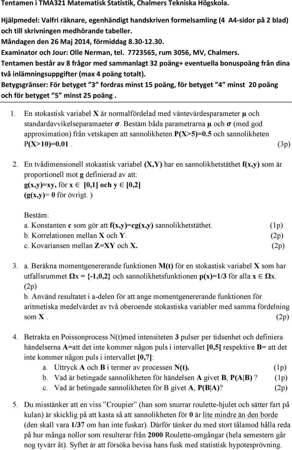 '''''''''''''''''''''''''''''''''''''''''''''''''''''''''''''''''''''''''''''''''''''''''''''''' Måndagen'den'26'Maj'2014,'förmiddag'8.30E