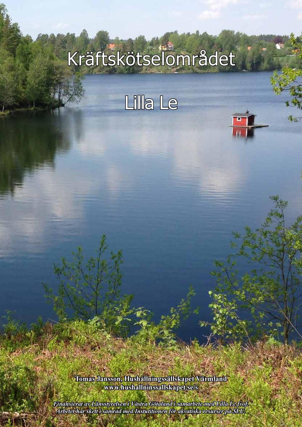 se/s Finansierat av Länsstyrelsen i Västra Götaland i samarbete