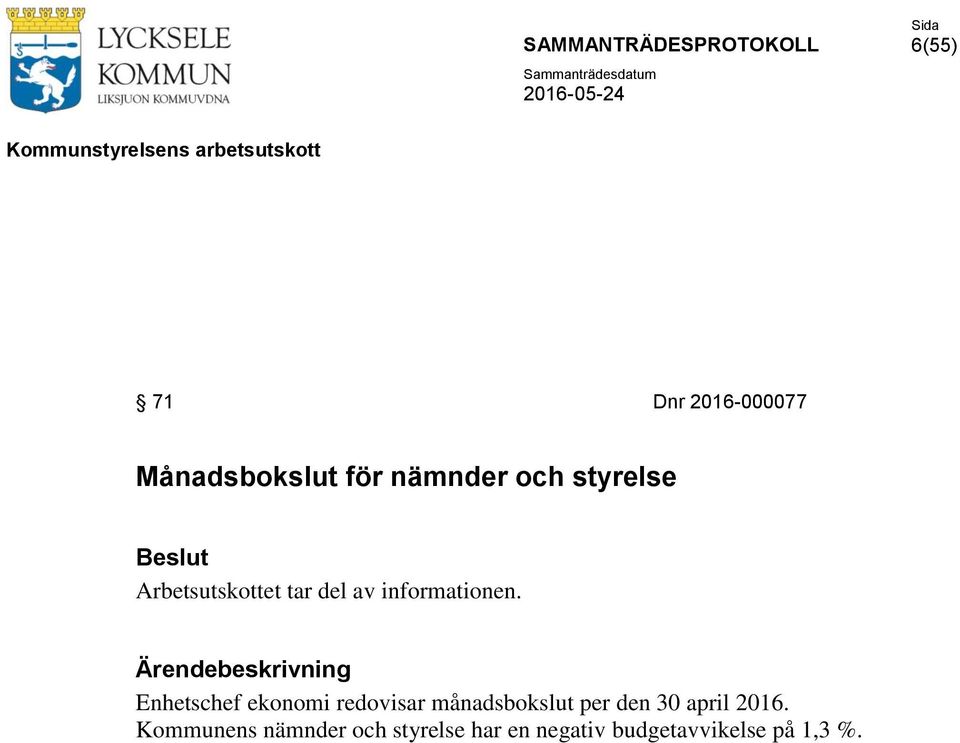 Enhetschef ekonomi redovisar månadsbokslut per den 30 april