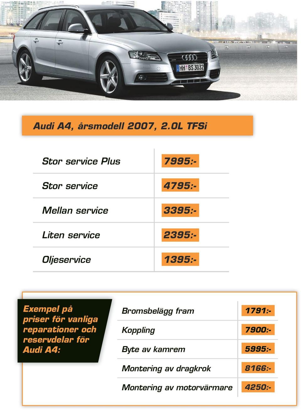 service 2395:- Oljeservice 1395:- Exempel på priser för vanliga reparationer och