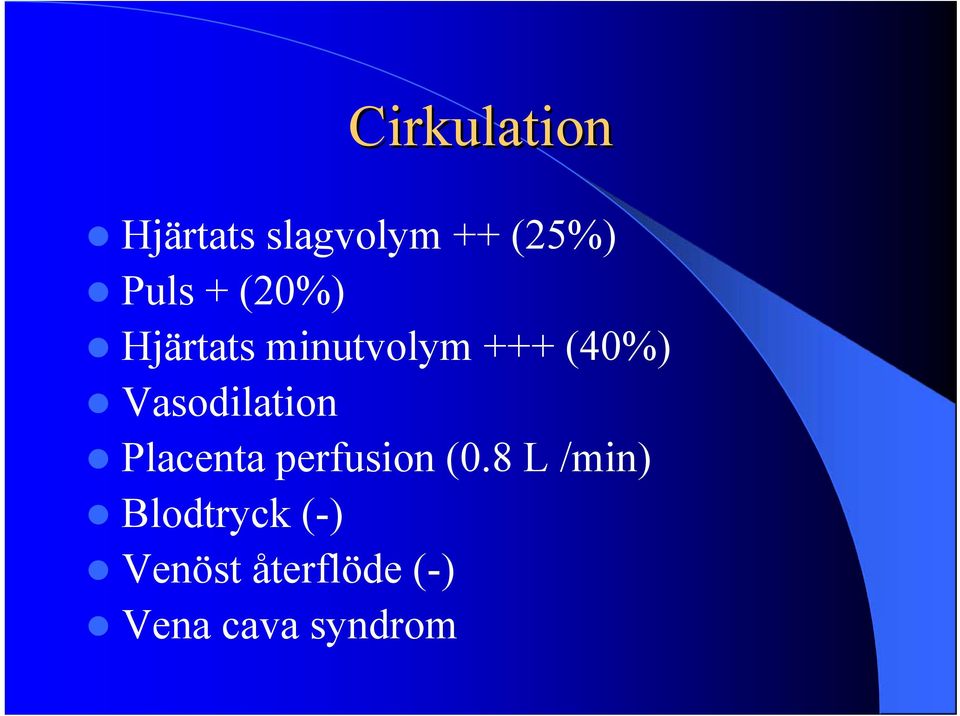 Vasodilation Placenta perfusion (0.