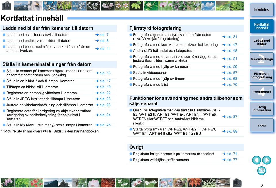 7 Tillämpa en bildstilsfil i kameran sid. 9 Registrera en personlig vitbalans i kameran sid. Ställa in JPEG-kvalitet och tillämpa i kameran sid.