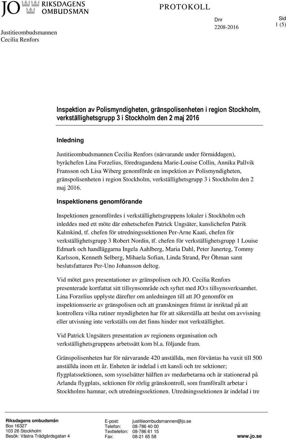 inspektion av Polismyndigheten, gränspolisenheten i region Stockholm, verkställighetsgrupp 3 i Stockholm den 2 maj 2016.