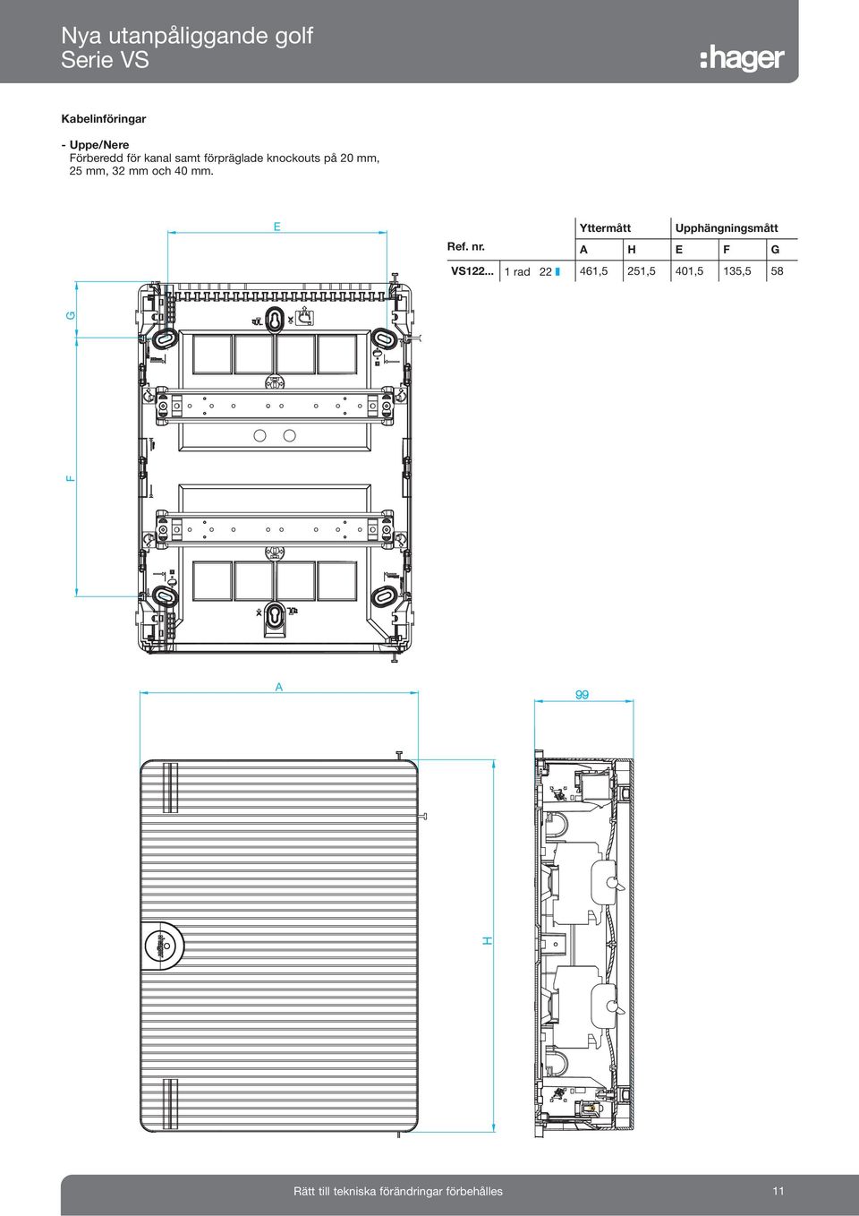 E Yttermått Upphängningsmått Ref. nr. A H E F G VS122.