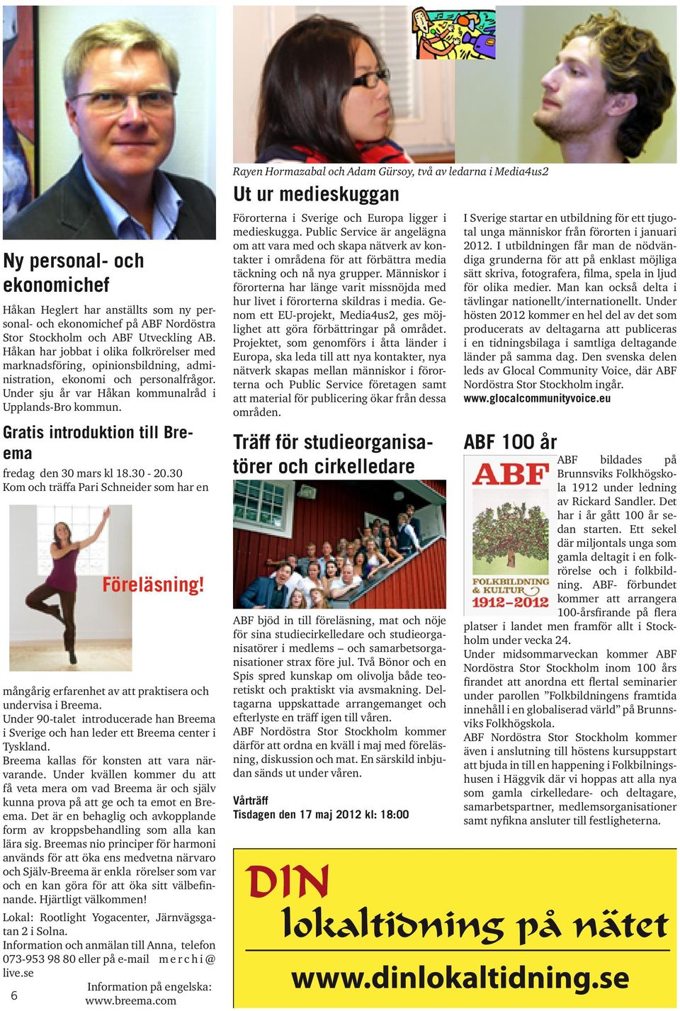 Gatis intoduktion till Beema feda den 30 mas kl 18.30-20.30 Kom och täffa Pai Schneide som ha en Föeläsnin! månåi efaenhet av att paktisea och undevisa i Beema.