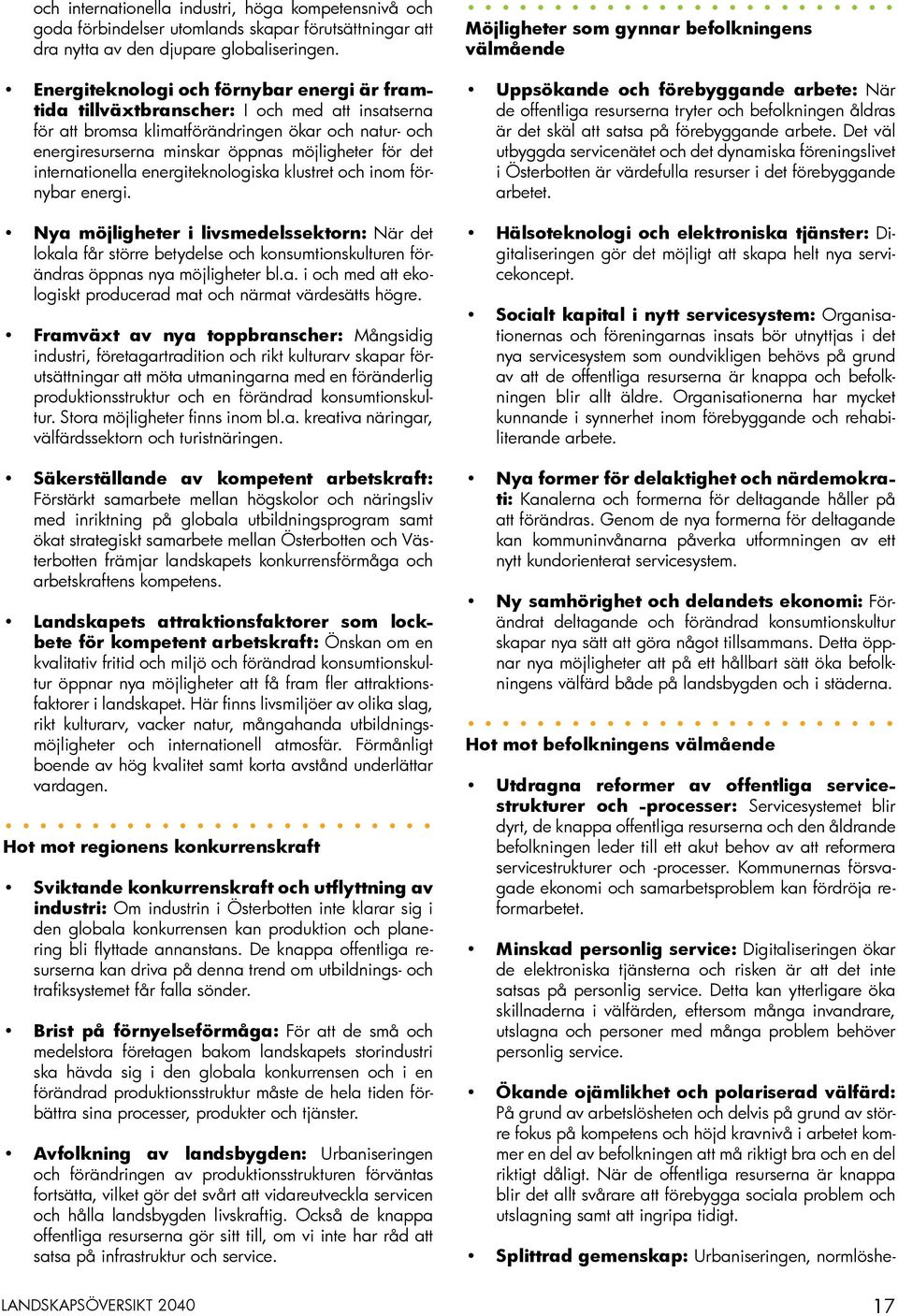 internationella energiteknologiska klustret och inom förnybar energi.