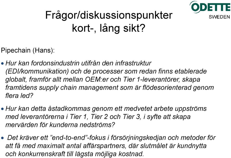 OEM:er och Tier 1-leverantörer, skapa framtidens supply chain management som är flödesorienterad genom flera led?