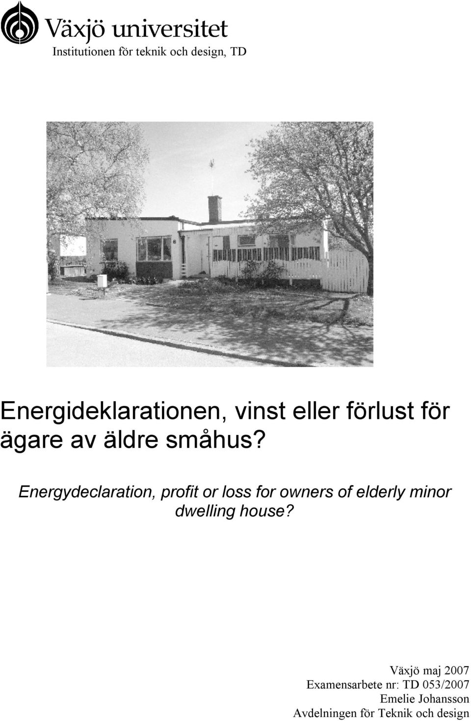 Energydeclaration, profit or loss for owners of elderly minor dwelling