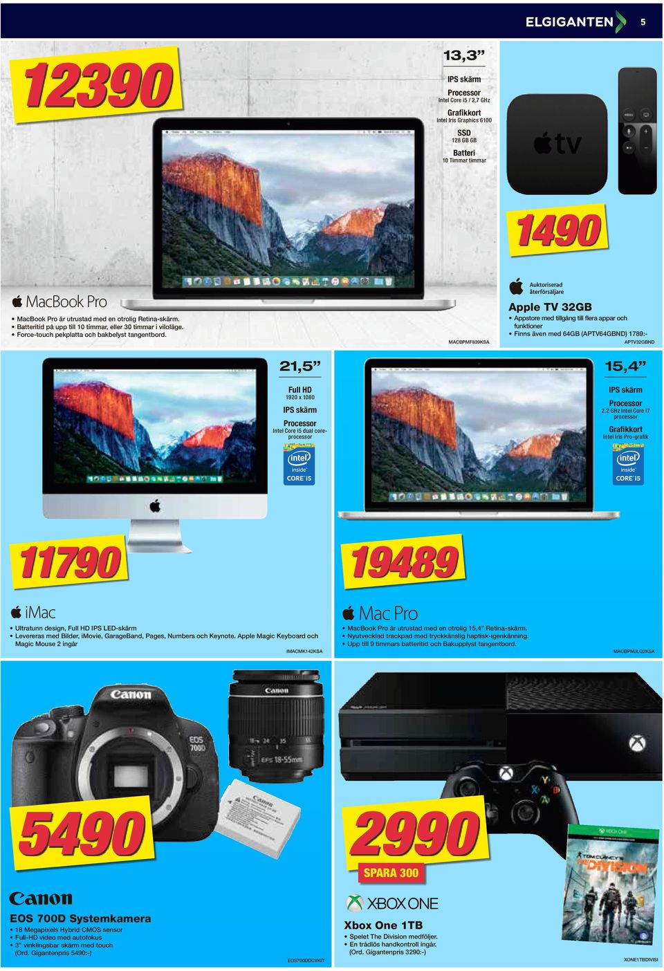 MACBPMF839KSA APTV32GBND 21,5 15,4 Full HD IPS skärm 1920 x 1080 IPS skärm 2.