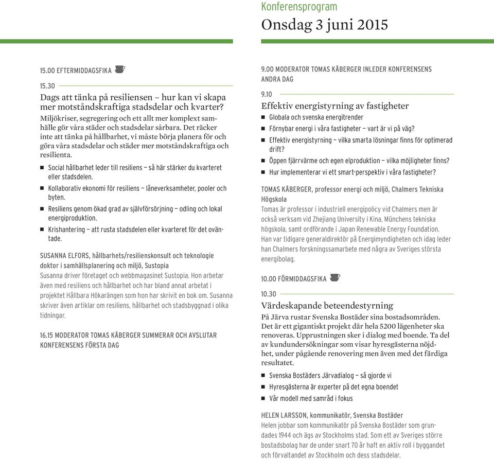 Det räcker inte att tänka på hållbarhet, vi måste börja planera för och göra våra stadsdelar och städer mer motståndskraftiga och resilienta.