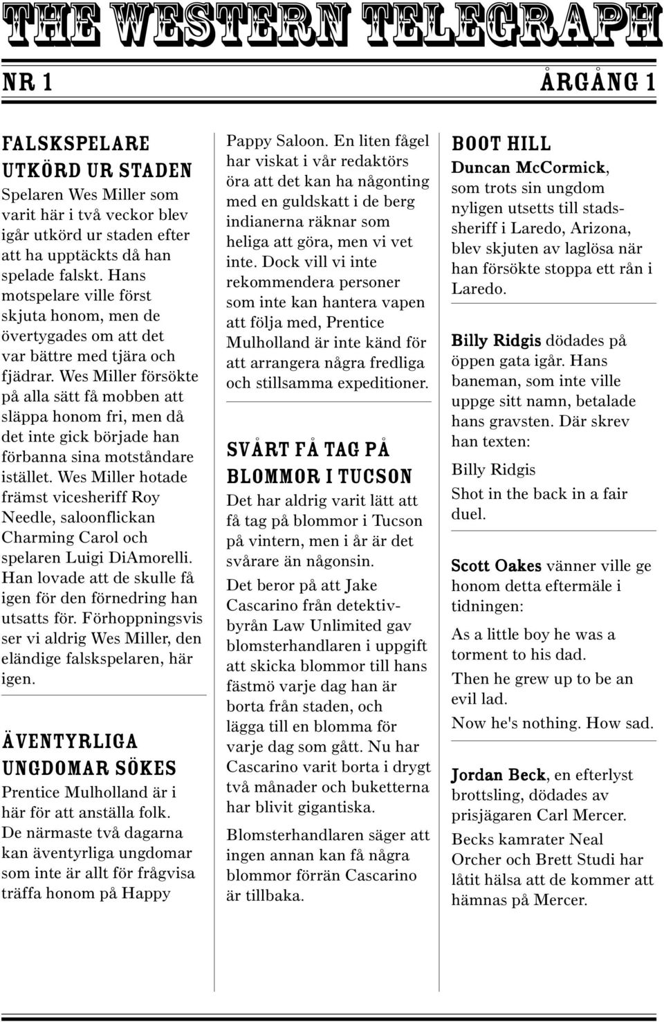 Wes Miller försökte på alla sätt få mobben att släppa honom fri, men då det inte gick började han förbanna sina motståndare istället.