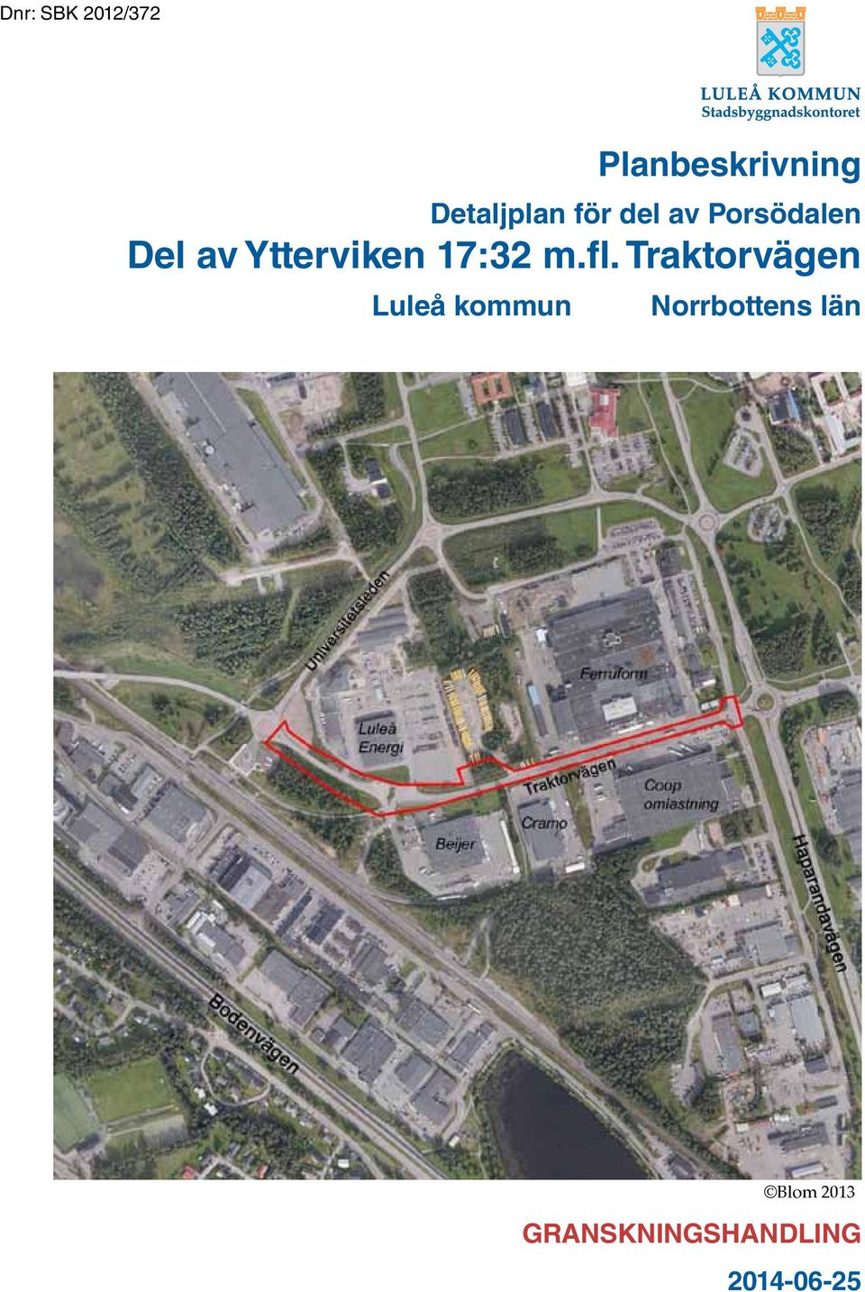 m.fl. Traktorvägen Luleå kommun Norrbottens