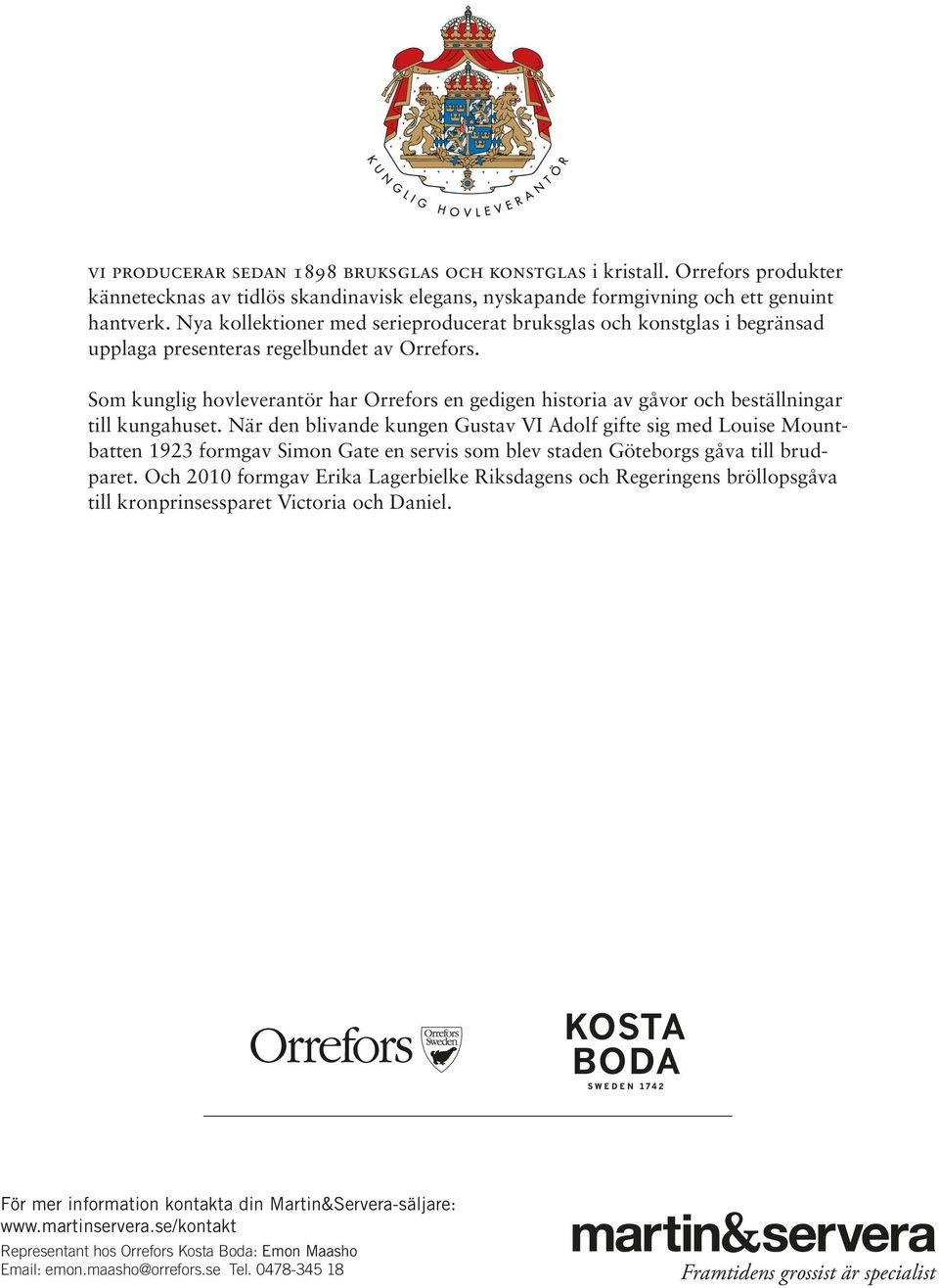 Som kunglig hovleverantör har Orrefors en gedigen historia av gåvor och beställningar till kungahuset.