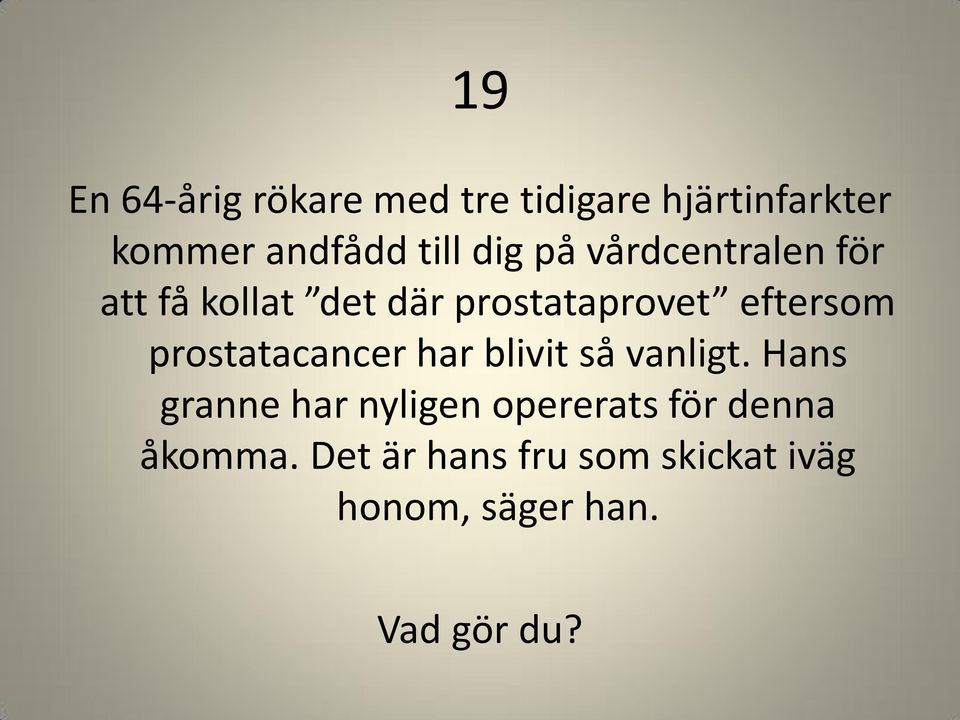 prostatacancer har blivit så vanligt.