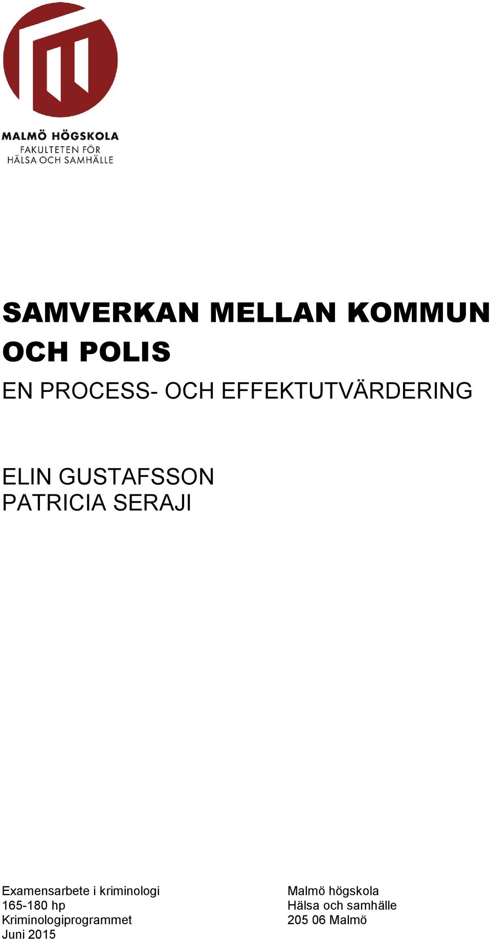 Examensarbete i kriminologi Malmö högskola 165-180 hp
