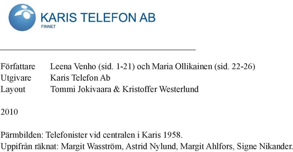 Westerlund 2010 Pärmbilden: Telefonister vid centralen i Karis 1958.