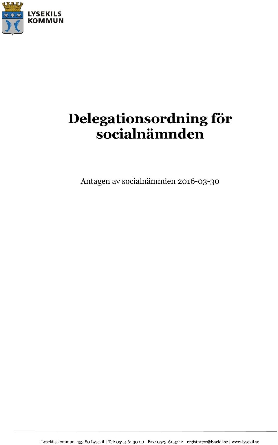 453 80 Lysekil Tel: 0523-61 30 00 Fax: