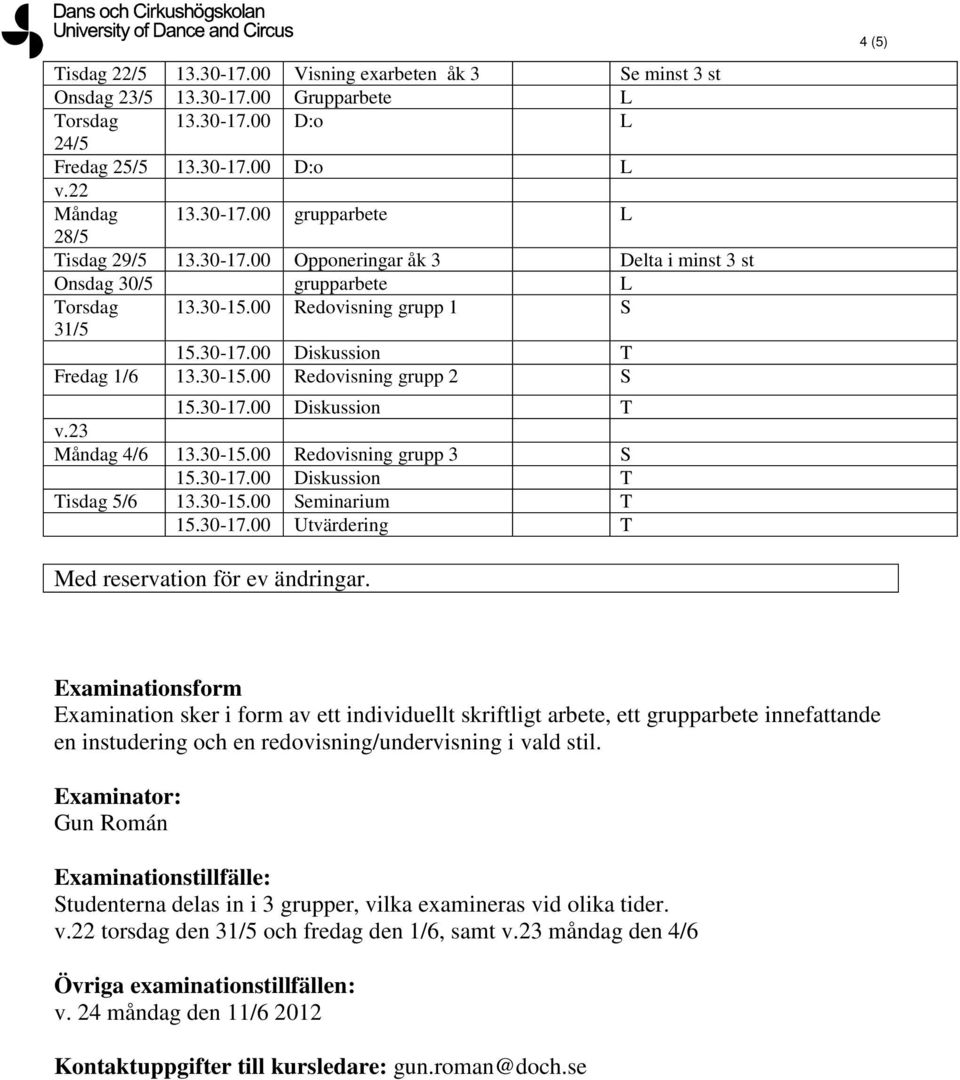 30-15.00 Seminarium T 15.30-17.00 Utvärdering T Med reservation för ev ändringar.