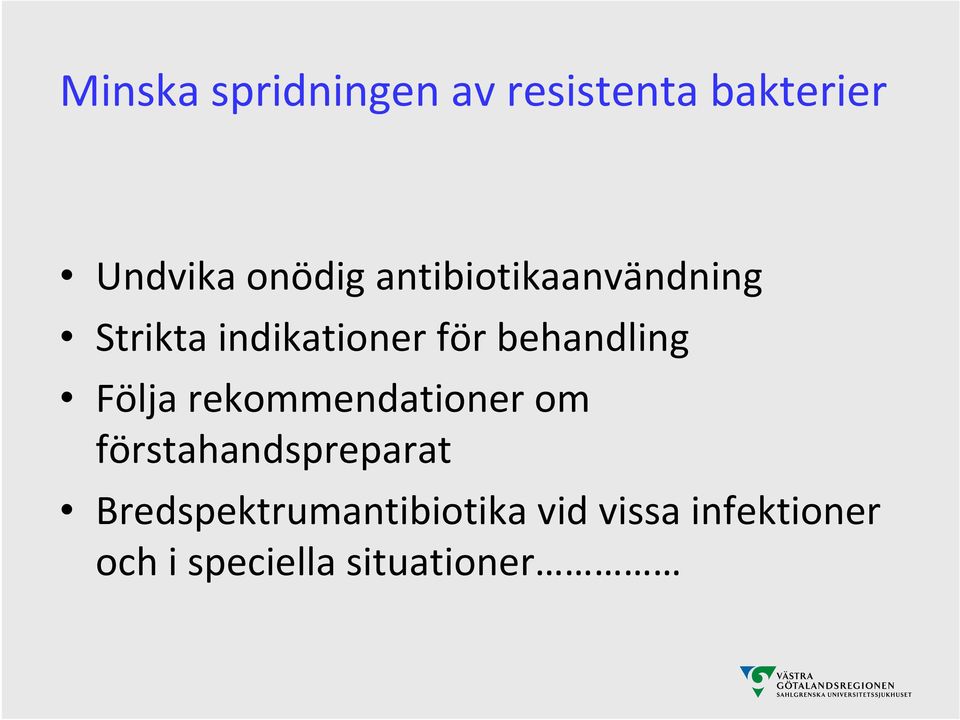 Följa rekommendationer om förstahandspreparat